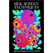 Silk Screen Techniques,Biegeleisen, J. I.; Cohn, M....,9780486204338