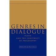 Genres in Dialogue: Plato and the Construct of Philosophy by Andrea Wilson Nightingale, 9780521774338