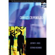 Convict Criminology by Ross, Jeffrey Ian; Richards, Stephen C., 9780534574338