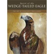 Spirit of the Wedge-Tailed Eagle : The Art og Humphrey Price-Jones by Olsen, Penny; Price-jones, Humphrey, 9780643094338