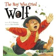 The Boy Who Cried Wolf by Hennessy, B. G.; Kulikov, Boris, 9780689874338