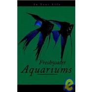 Freshwater Aquariums in Your Life by Pisani, Amanda, 9780876054338