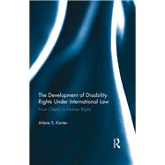 The Development of Disability Rights Under International Law: From Charity to Human Rights by Kanter, Arlene, 9781138094338