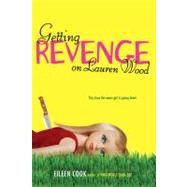 Getting Revenge on Lauren Wood by Cook, Eileen, 9781416974338