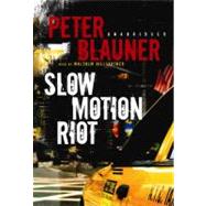 Slow Motion Riot: Library Edition by Blauner, Peter, 9781433254338