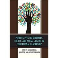 Perspectives on Diversity, Equity, and Social Justice in Educational Leadership by Esmail, Ashraf; Pitre, Abul; Aragon, Antonette, 9781475834338