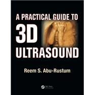 A Practical Guide to 3D Ultrasound by Abu-Rustum; Reem S., 9781482214338