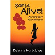Saints Alive! by Hurtubise, Deanna, 9781512764338