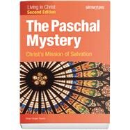 The Paschal Mystery Christ's Mission of Salvation, Second Edition by Singer-Towns, Brian, 9781599824338