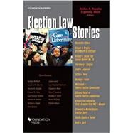 Election Law Stories by Douglas, Joshua A.; Mazo, Eugene D., 9781634604338