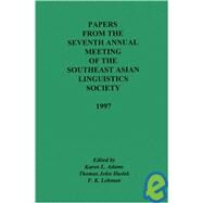 Papers From The Seventh Annual Meeting Of The  Southeast Asian Linguistics Society by Adams, Karen L., 9781881044338