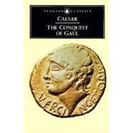 The Conquest of Gaul by Caesar, Julius (Author); Handford, S. A. (Translator); Gardner, Jane F. (Revised by), 9780140444339