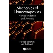 Mechanics of Nanocomposites by Ebrahimi, Farzad; Dabbagh, Ali, 9780367254339