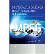 Fundamentals and Evolution of MPEG-2 Systems Paving the MPEG Road by Van der Meer, Jan, 9780470974339