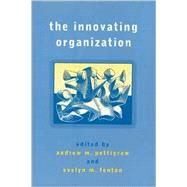 The Innovating Organization by Andrew M Pettigrew, 9780761964339