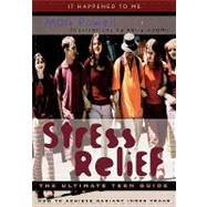 Stress Relief The Ultimate Teen Guide by Powell, Mark; Adams, Kelly, 9780810844339
