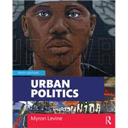 Urban Politics: Cities and Suburbs in a Global Age by Levine; Myron, 9781138604339