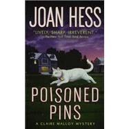 Poisoned Pins A Claire Malloy Mystery by Hess, Joan, 9781250094339