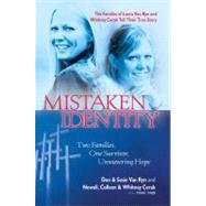 Mistaken Identity : Two Families, One Survivor, Unwavering Hope by Van Ryn, Don & Susie; Cerak, Newell, Colleen & Whitney; Tabb, Mark (CON), 9781416584339