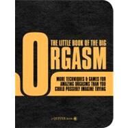 The Little Book of the Big Orgasm: More Techniques & Games for Amazing Orgasms Than You Could Possibly Imagine Trying by Crain Bakos, Susan, 9781592334339