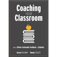 Coaching Your Classroom by Hillman, Garnet; Stalets, Mandy, 9781947604339