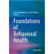 Foundations of Behavioral Health by Levin, Bruce Lubotsky; Hanson, Ardis, 9783030184339