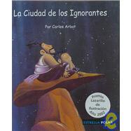 La Ciudad De Los Ignorantes/ The City of Ignorants by Arbat, Carles, 9788496154339