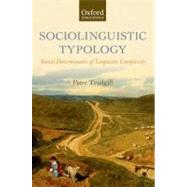 Sociolinguistic Typology Social Determinants of Linguistic Complexity by Trudgill, Peter, 9780199604340