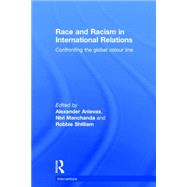 Race and Racism in International Relations: Confronting the Global Colour Line by Anievas, Alexander, 9780415724340