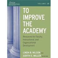 To Improve the Academy Resources for Faculty, Instructional, and Organizational Development by Nilson, Linda B.; Miller, Judith E., 9780470484340