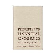 Principles of Financial Economics by Stephen F. LeRoy , Jan Werner , Foreword by Stephen A. Ross, 9780521584340