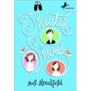 Theater Shoes by STREATFEILD, NOEL, 9780679854340