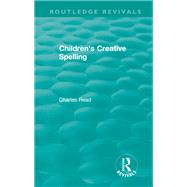 Children's Creative Spelling by Read; Charles, 9781138594340