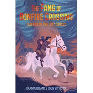 The Fang of Bonfire Crossing by Mclelland, Brad; Sylvester, Louis, 9781250124340