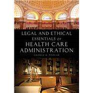 Legal and Ethical Essentials of Health Care Administration by Pozgar, George D., 9781449694340