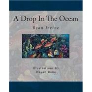 A Drop in the Ocean by Irvine, Ryan; Rana, Wayan, 9781507794340