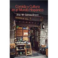 Comida Y Cultura En El Mundo Hispanico / Food and Culture in the Hispanic World by Gomez-bravo, Ana M., 9781781794340