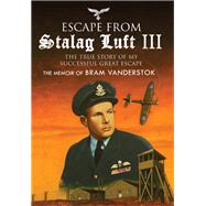 Escape from Stalag Luft III by Vanderstok, Bram; Pearson, Simon, 9781784384340