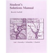 Student's Solutions Manual for College Algebra and Trigonometry and Precalculus by Lial, Margaret L.; Hornsby, John; Schneider, David I., 9780134314341