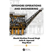 Offshore Operations and Engineering by Singh, Shashi Shekhar Prasad; Agarwal, Jatin; Mani, Nag, 9780367374341