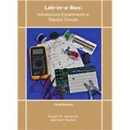 Lab-in-a-Box: Introductory Experiments in Electric Circuits, 3rd Edition by Robert W. Hendricks; Kathleen Meehan, 9780470474341