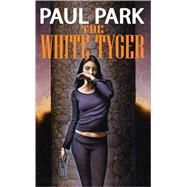 The White Tyger by Park, Paul, 9780765354341