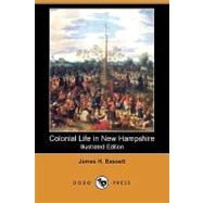 Colonial Life in New Hampshire by Bassett, James H., 9781409914341