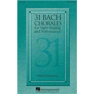 31 Bach Chorales for Sight-Singing and Performance #HL 08743236 by J.S. Bach, John Leavitt, 9781423464341