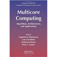 Multicore Computing: Algorithms, Architectures, and Applications by Rajasekaran; Sanguthevar, 9781439854341
