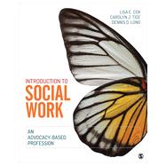 Introduction to Social Work : An Advocacy-Based Profession by Lisa E. Cox, 9781452244341