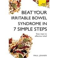 Beat Your Irritable Bowel Syndrome (IBS) in 7 Simple Steps by Paul Jenner, 9781473654341