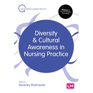 Diversity and Cultural Awareness in Nursing Practice by Brathwaite, Beverley, 9781526424341