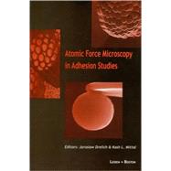 Atomic Force Microscopy in Adhesion Studies by Drelich,J.;Drelich,J., 9789067644341