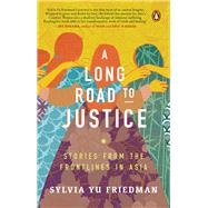 A Long Road to Justice Stories from the Frontlines in Asia by Friedman, Sylvia Yu, 9789814954341